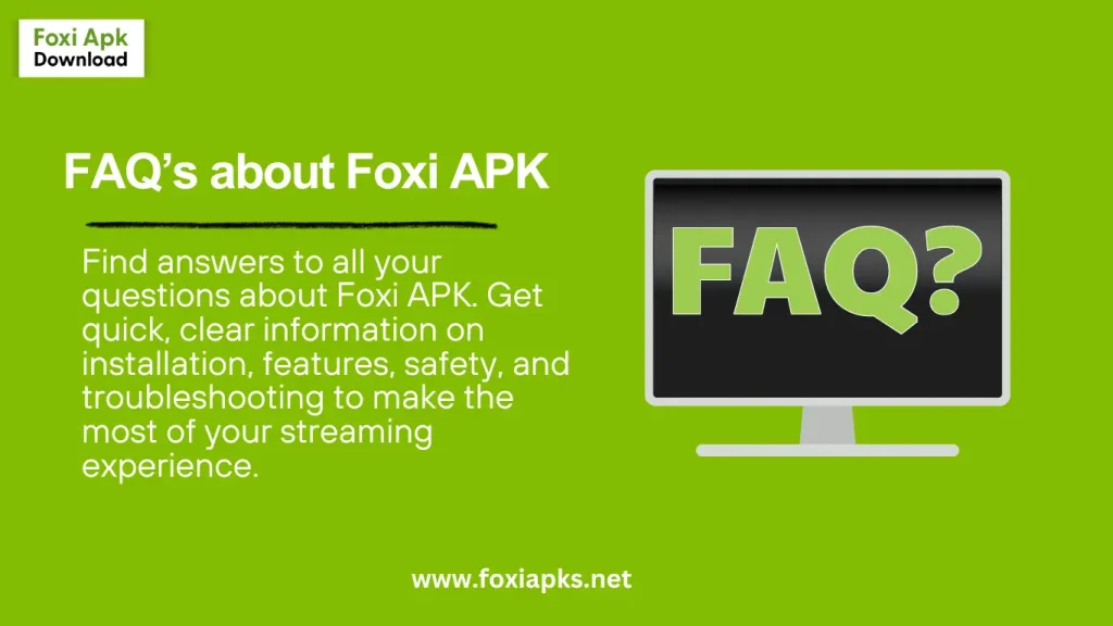 FAQs about Foxi APK